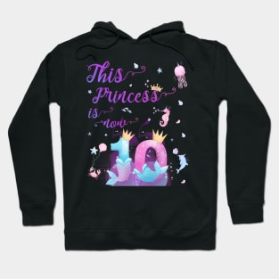 This Princess Is Now Ten Years Old 10th Girl Cute Birthday Hoodie